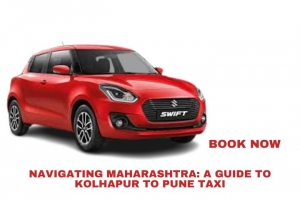Navigating Maharashtra: A Guide to Kolhapur to Pune Taxi